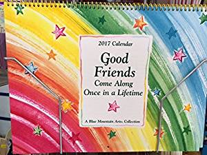 2017 Calendar: Good Friends Come Along Once In A Lifetime PB - Blue Mountain Arts